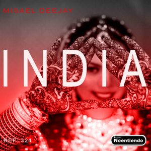 ดาวน์โหลดและฟังเพลง India พร้อมเนื้อเพลงจาก Misael Deejay