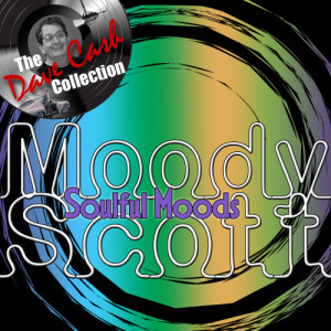 Moody Scott的專輯Soulful Moods - [The Dave Cash Collection]