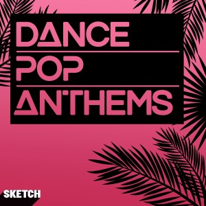Sketch Music的专辑Dance Pop Anthems