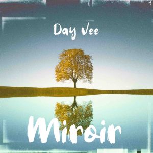 ดาวน์โหลดและฟังเพลง Miroir พร้อมเนื้อเพลงจาก Day Vee
