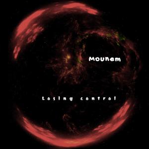 收聽mounem的Losing Control歌詞歌曲