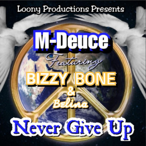Dengarkan Never Give Up (Explicit) lagu dari M-Deuce dengan lirik