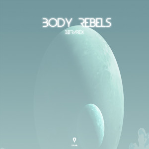 Album Body Rebels from Bitrarex