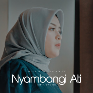 Dengarkan lagu Nyambangi Ati nyanyian Woro Widowati dengan lirik