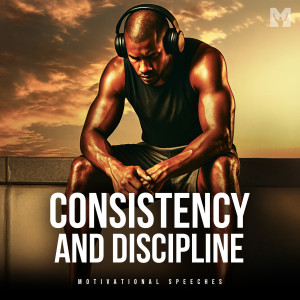 Album Consistency and Discipline (Motivational Speeches) from Motiversity