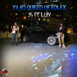 收听JS的Ya No Quiero un Rolex (Explicit)歌词歌曲