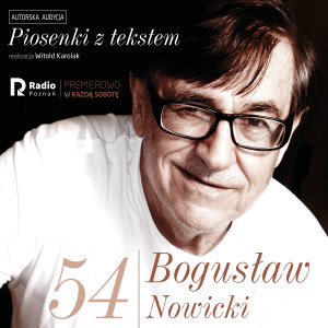 ดาวน์โหลดและฟังเพลง Bogusław nowicki, piosenki z Tekstem(Nr 54) พร้อมเนื้อเพลงจาก Bogusław Nowicki