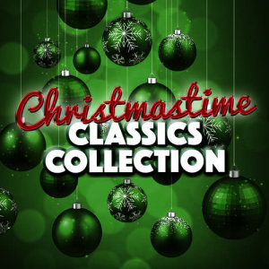 อัลบัม Christmastime Classics Collection ศิลปิน Mistletoe Holidays