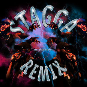 ดาวน์โหลดและฟังเพลง Stagga (Remix) พร้อมเนื้อเพลงจาก Kingdom Sound