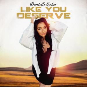 Album Like You Deserve from Danielle Cohn