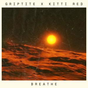 Griptite的專輯Breathe (feat. Kittii Red) [Explicit]
