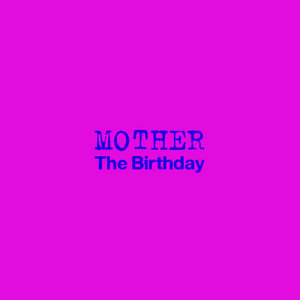 收聽The Birthday的Mother歌詞歌曲