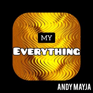 收聽Andy Mayja的My Everything歌詞歌曲