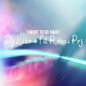 Dj Lito的专辑I want to go away