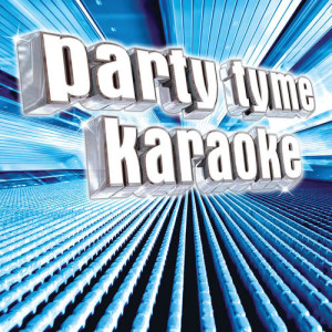 收聽Party Tyme Karaoke的Won't Go Home Without You (Made Popular By Maroon 5) [Karaoke Version] (Karaoke Version)歌詞歌曲