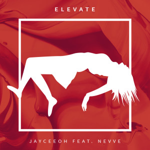 收聽Jayceeoh的Elevate (feat. Nevve)歌詞歌曲