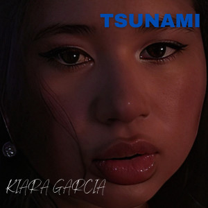 Kiara Garcia的專輯Tsunami