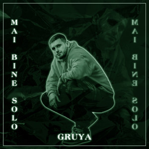 Listen to Mai Bine Solo (Explicit) song with lyrics from Gruya
