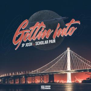 收聽JP Josh的Gettin Into (Explicit)歌詞歌曲