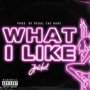 收聽Jrichol的What I Like (Explicit)歌詞歌曲