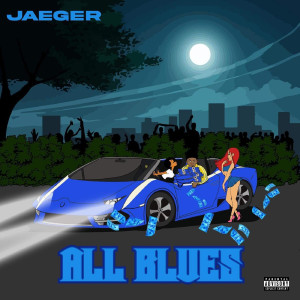 All Blues (Explicit) dari Jaeger