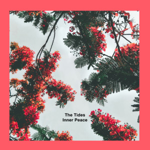 收聽The Tides的Inner Peace歌詞歌曲