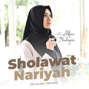 Dengarkan lagu Sholawat Nariyah (Acoustic) nyanyian Alfina Nindiyani dengan lirik