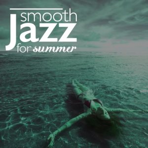 Album Smooth Jazz for Summer from Relaxing Smooth Lounge Jazz