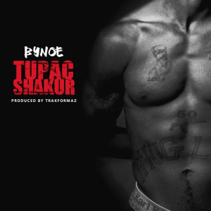 收听Bynoe的Tupac Shakur歌词歌曲