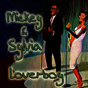 收聽Mickey & Sylvia的Lover Boy歌詞歌曲