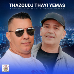 Listen to Thazoudj Thayi Yemas song with lyrics from Abdelkader Ariaf