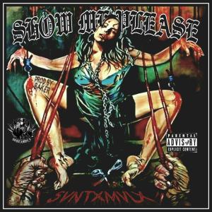 Listen to SHOW ME PLEASE (Explicit) song with lyrics from Svntxmvlx