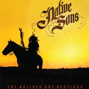 Native Sons的專輯The Natives Are Restless