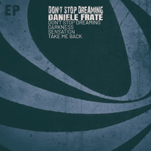 ดาวน์โหลดและฟังเพลง Don't Stop Dreaming (Frate House Mix) พร้อมเนื้อเพลงจาก Daniele Frate