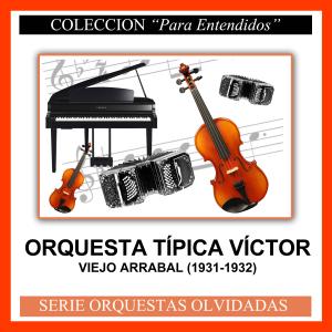 Orquesta Tipica Victor的專輯Viejo Arrabal (1931-1932)