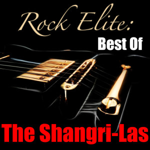 The Shangri-Las的專輯Rock Elite: Best Of The Shangri-Las