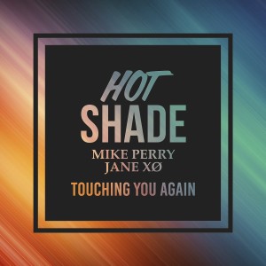 อัลบัม Touching You Again ศิลปิน Hot Shade