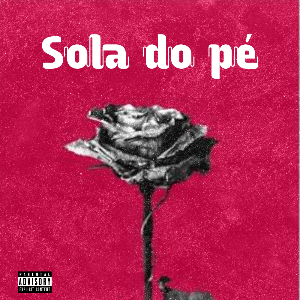 Sola do Pé (Explicit)