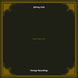 Album Now Here's JC (Hq remastered) oleh Johnny Cash