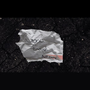 ดาวน์โหลดและฟังเพลง Good Enough พร้อมเนื้อเพลงจาก Scott Simms