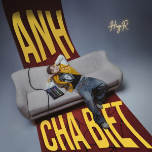 HuyR的专辑Anh Chả Biết