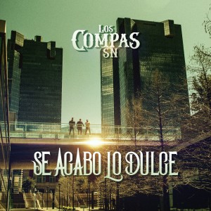 ดาวน์โหลดและฟังเพลง Se Acabó Lo Dulce พร้อมเนื้อเพลงจาก Los Compas SN