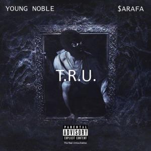 Sarafa的專輯TRU (feat. Young Noble) [Explicit]