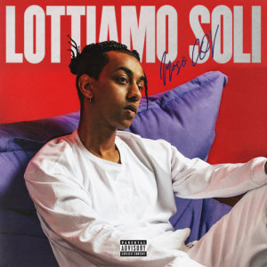 ดาวน์โหลดและฟังเพลง Lottiamo soli (Explicit) พร้อมเนื้อเพลงจาก Mosè COV