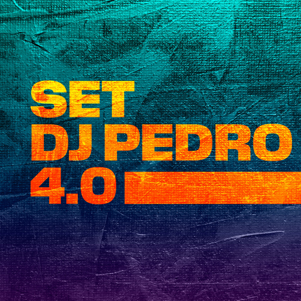 SET DJ PEDRO 4.0 (Versão 1|Explicit)