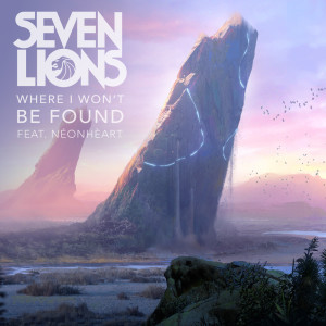 Listen to Where I Won't Be Found song with lyrics from Seven Lions