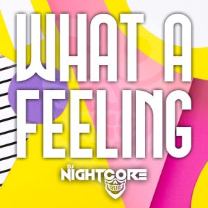 Dj Nightcore的專輯What A Feeling (Flashdance)