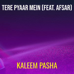 Tere Pyaar Mein dari Kaleem Pasha