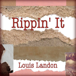 อัลบัม Rippin' it ศิลปิน Louis Landon