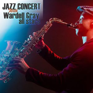 Album Jazz Concert With Wardell Gray All Stars oleh Wardell Gray